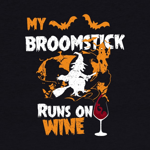 My Broomstick Runs On Wine - Funny Halloween Wine by mrsmitful